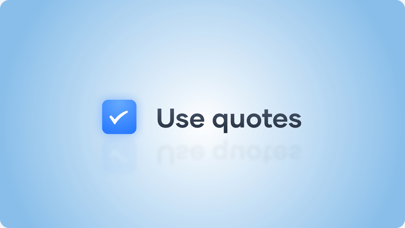 Use quotes